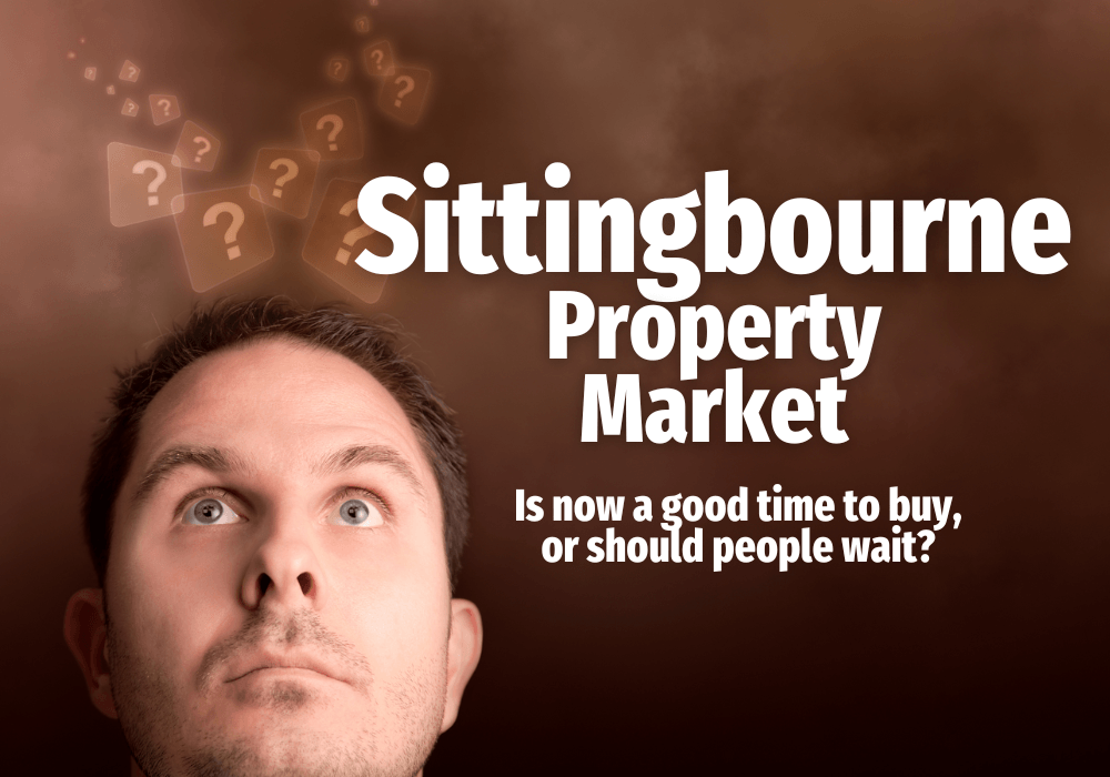 Sittingbourne Property Market: Is now a good time to buy, or should people wait?