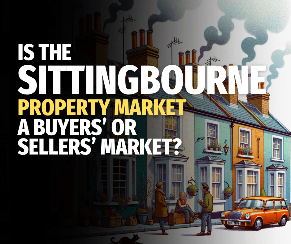 The Sittingbourne Property Market Is August a buyers’ or sellers’ market?