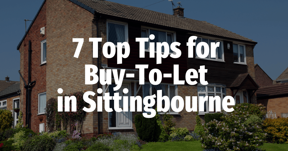 7 Top Tips for Buy-To-Let in Sittingbourne