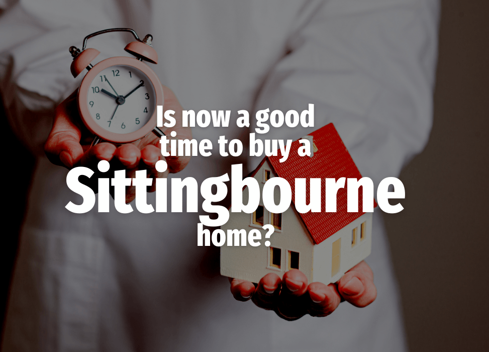 Is Now a Good Time to Buy a Sittingbourne Home