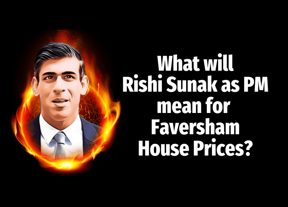 What Will Rishi Sunak as PM Mean for Faversham House Prices?